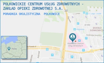 PORADNIA OKULISTYCZNA - POLKOWICKIE CENTRUM USŁUG ZDROWOTNYCH - ZAKŁAD OPIEKI ZDROWOTNEJ S.A. - UL. KARDYNAŁA B. KOMINKA 7,  POLKOWICE