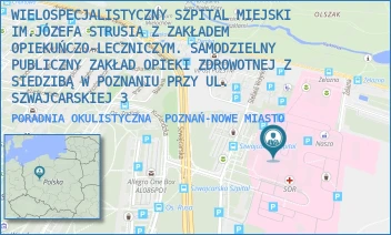 PORADNIA OKULISTYCZNA - WIELOSPECJALISTYCZNY SZPITAL MIEJSKI IM.JÓZEFA STRUSIA Z ZAKŁADEM OPIEKUŃCZO-LECZNICZYM. SAMODZIELNY PUBLICZNY ZAKŁAD OPIEKI ZDROWOTNEJ Z SIEDZIBĄ W POZNANIU PRZY UL. SZWAJCARSKIEJ 3 - SZWAJCARSKA 3,  POZNAŃ-NOWE MIASTO