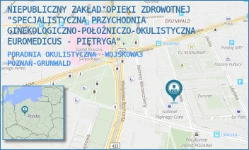 PORADNIA OKULISTYCZNA -WOJSKOWA3 - NIEPUBLICZNY ZAKŁAD OPIEKI ZDROWOTNEJ "SPECJALISTYCZNA PRZYCHODNIA GINEKOLOGICZNO-POŁOŻNICZO-OKULISTYCZNA EUROMEDICUS - PIETRYGA". - WOJSKOWA 3C/11,  POZNAŃ-GRUNWALD
