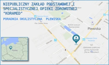 PORADNIA OKULISTYCZNA - NIEPUBLICZNY ZAKŁAD PODSTAWOWEJ I SPECJALISTYCZNEJ OPIEKI ZDROWOTNEJ "KORAMED" - GRUNWALDZKA 571,  PLEWISKA