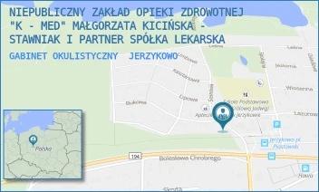 GABINET OKULISTYCZNY - NIEPUBLICZNY ZAKŁAD OPIEKI ZDROWOTNEJ "K - MED" MAŁGORZATA KICIŃSKA - TORGOWSKA I PARTNER SPÓŁKA LEKARSKA - SOSNOWA 3,  JERZYKOWO
